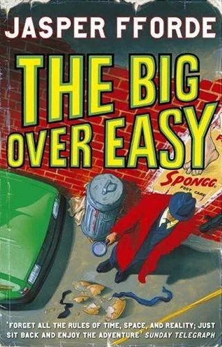 The Big Over Easy (Nursery Crimes #1) by Jasper Fforde