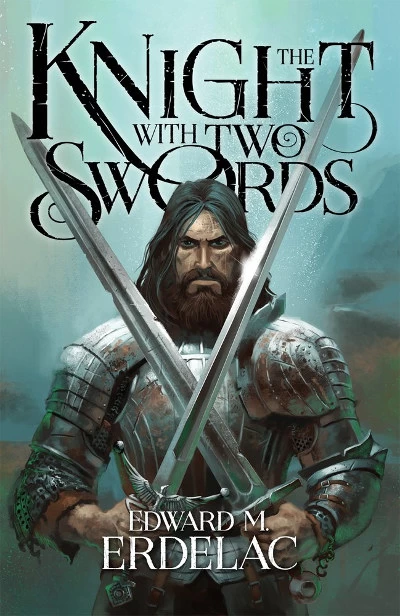 The Knight with Two Swords by Edward M. Erdelac