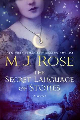 The Secret Language of Stones (Daughters of La Lune #2) by M. J. Rose