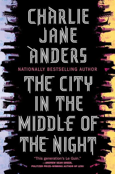 The City in the Middle of the Night by Charlie Jane Anders
