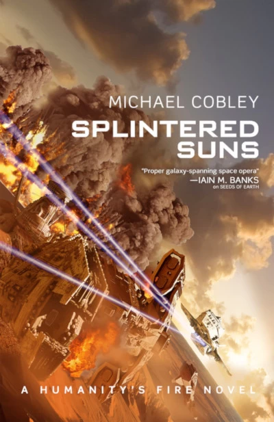 Splintered Suns (Humanity's Fire) by Michael Cobley
