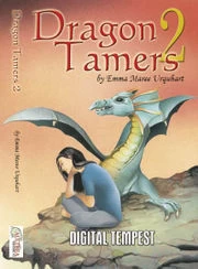 Dragon Tamers 2: Digital Tempest (Dragon Tamers #2) by Emma Maree Urquhart