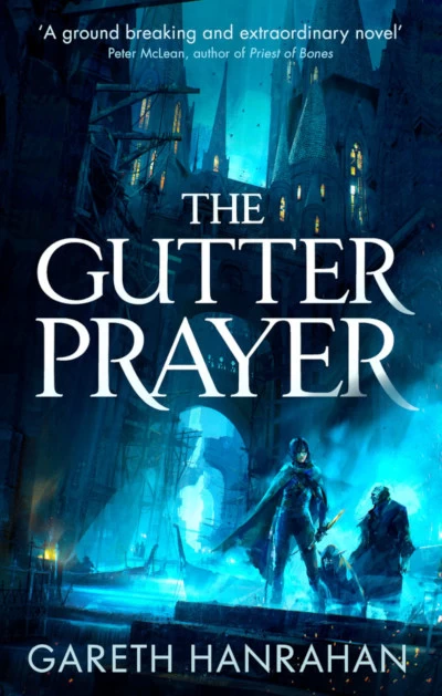 The Gutter Prayer (The Black Iron Legacy #1) by Gareth Hanrahan