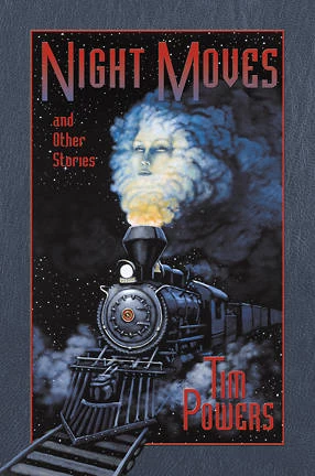 Night Moves and Other Stories by Tim Powers