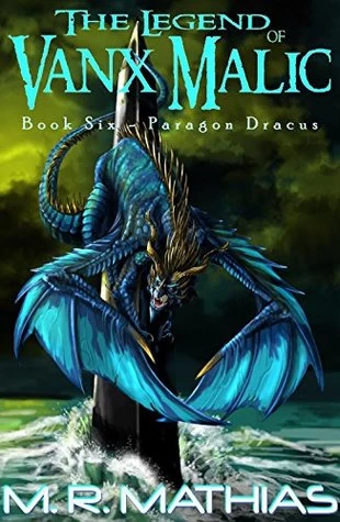 Paragon Dracus (The Legend of Vanx Malic #6) by M. R. Mathias