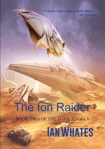 The Ion Raider (The Dark Angels #2) by Ian Whates