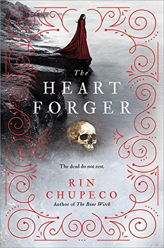 The Heart Forger (The Bone Witch #2) by Rin Chupeco
