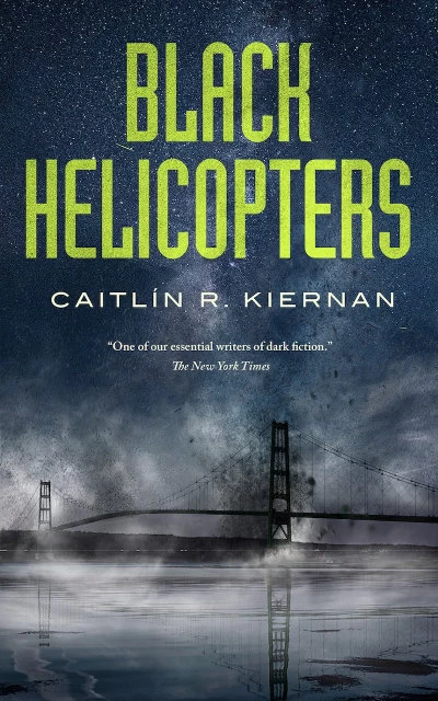 Black Helicopters (Tinfoil Dossier #2) by Caitlín R. Kiernan