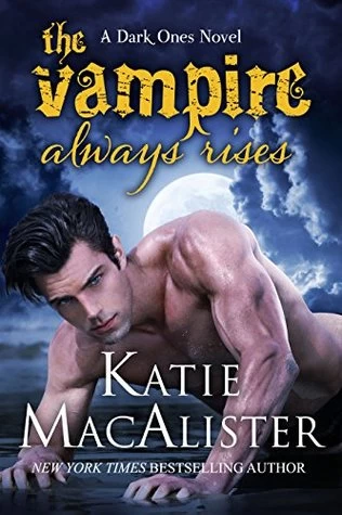 The Vampire Always Rises (The Dark Ones #12) by Katie MacAlister