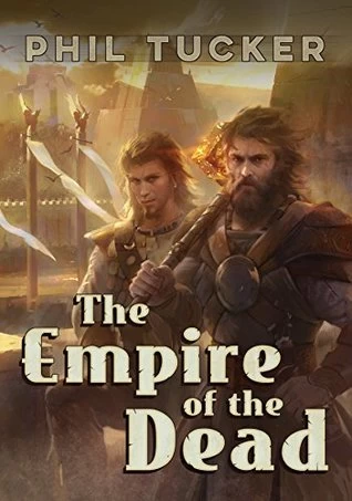 The Empire of the Dead (The Godsblood Trilogy #1) by Phil Tucker