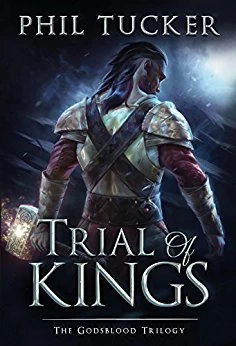 Trial of Kings (The Godsblood Trilogy #2) by Phil Tucker