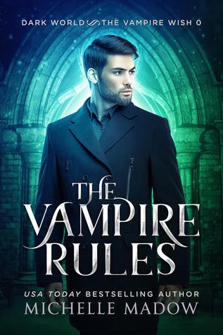 The Vampire Rules (Dark World: The Vampire Wish) by Michelle Madow