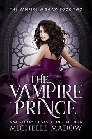 The Vampire Prince (Dark World: The Vampire Wish #2) by Michelle Madow