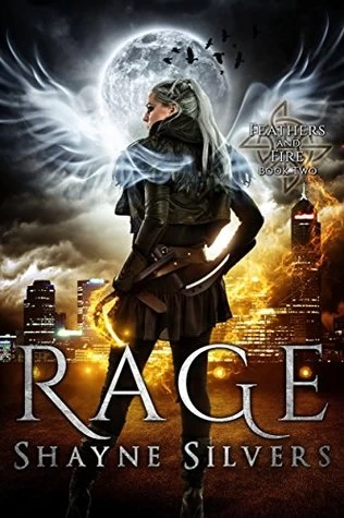 Rage (Feathers and Fire #2) by Shayne Silvers
