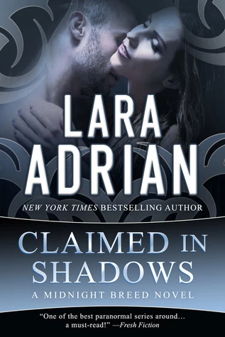 Claimed in Shadows (The Midnight Breed #15) by Lara Adrian