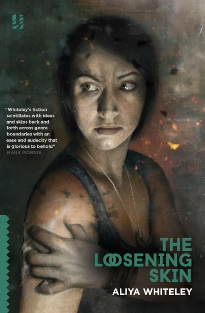 The Loosening Skin by Aliya Whiteley