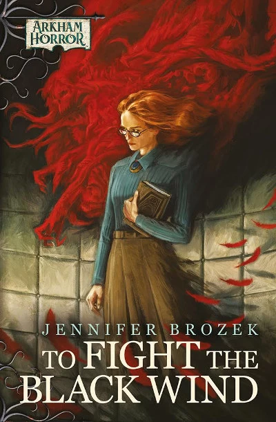 To Fight the Black Wind (Arkham Horror) by Jennifer Brozek