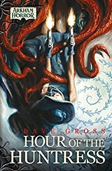 Hour of the Huntress (Arkham Horror) by Dave Gross