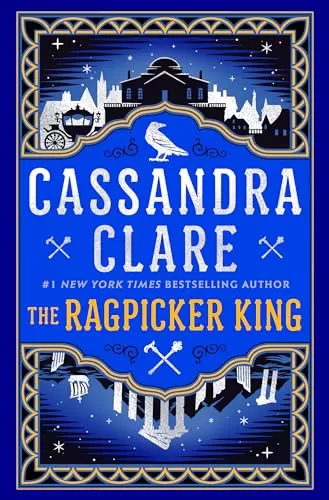 The Ragpicker King (The Chronicles of Castellane #2) by Cassandra Clare