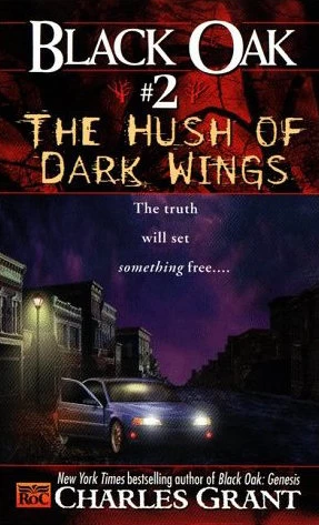 The Hush of Dark Wings (Black Oak #2) by Charles L. Grant