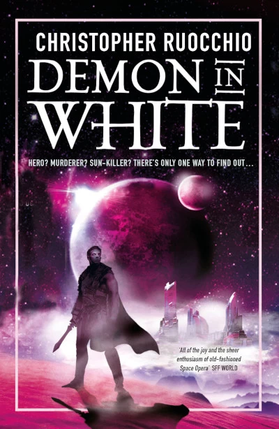 Demon in White (The Sun Eater #3) by Christopher Ruocchio