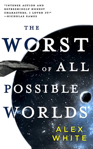 The Worst of All Possible Worlds (The Salvagers #3) by Alex White