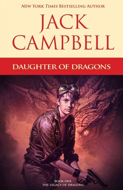 Daughter of Dragons (The Legacy of Dragons #1) by Jack Campbell
