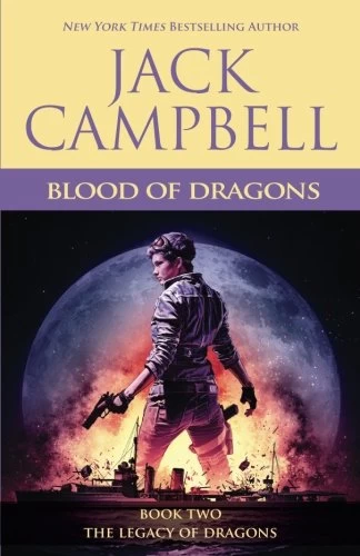 Blood of Dragons (The Legacy of Dragons #2) by Jack Campbell
