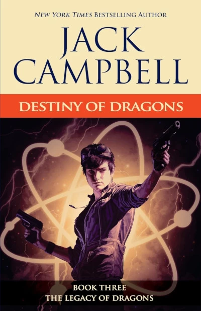 Destiny of Dragons (The Legacy of Dragons #3) by Jack Campbell
