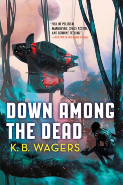 Down Among the Dead (The Farian War #2) by K. B. Wagers
