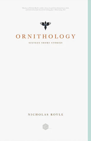 Ornithology: Sixteen Short Stories by Nicholas Royle