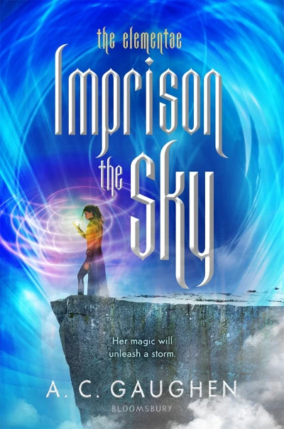 Imprison the Sky (The Elementae #2) by A. C. Gaughen