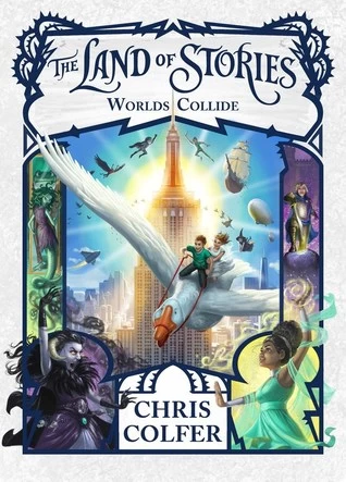 Worlds Collide (The Land of Stories #6) by Chris Colfer