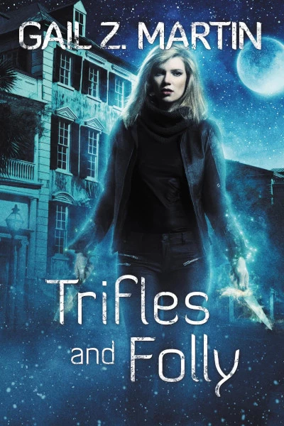 Trifles and Folly (Deadly Curiosities) by Gail Z. Martin