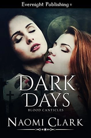 Dark Days (Blood Canticles #2) by Naomi Clark