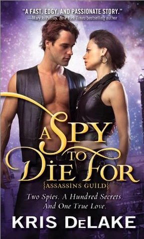 A Spy to Die For (Assassins Guild #2) by Kris DeLake
