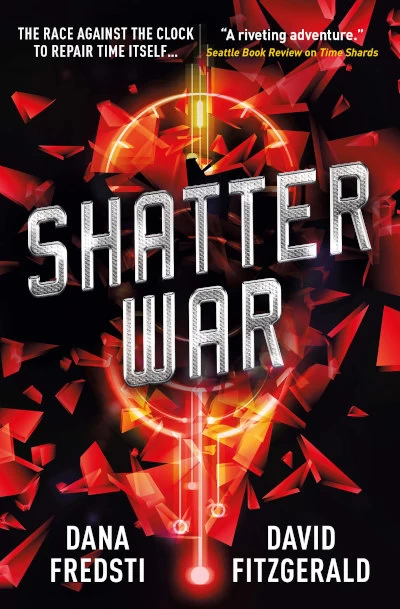 Shatter War (Time Shards #2) by Dana Fredsti, David Fitzgerald