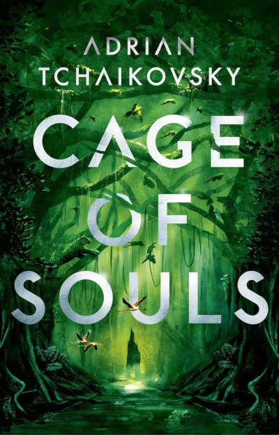 Cage of Souls by Adrian Tchaikovsky