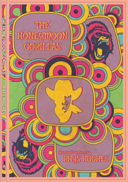 The Honeymoon Gorillas by Rhys Hughes