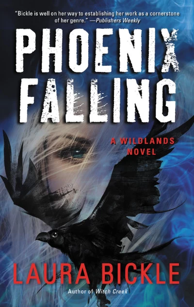 Phoenix Falling (Wildlands #3) by Laura Bickle