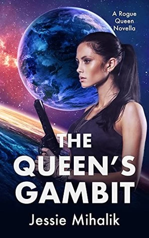 The Queen's Gambit (Rogue Queen #1) by Jessie Mihalik