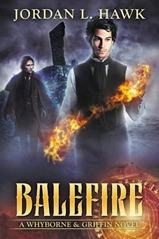 Balefire (Whyborne & Griffin #10) by Jordan L. Hawk