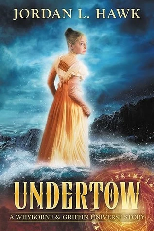 Undertow (Whyborne & Griffin #8.5) by Jordan L. Hawk