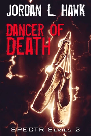Dancer of Death (Spectr 2 #2) by Jordan L. Hawk
