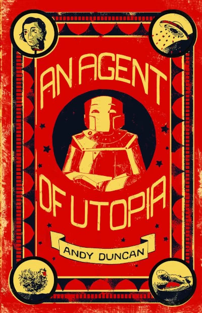 An Agent of Utopia by Andy Duncan