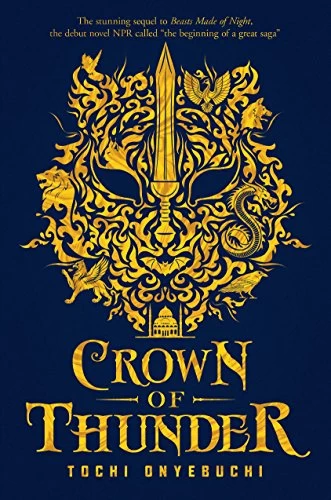 Crown of Thunder (Beasts Made of Night #2) by Tochi Onyebuchi