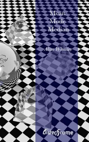 Mean Mode Median by Aliya Whiteley