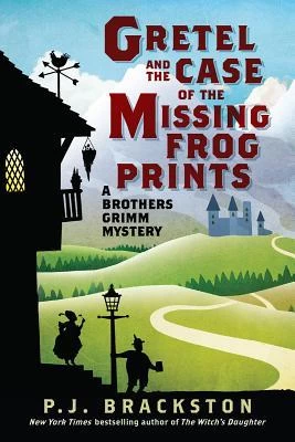 Gretel and the Case of the Missing Frog Prints (Brothers Grimm Mystery #1) by P. J. Brackston