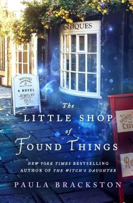 The Little Shop of Found Things (Found Things #1) by Paula Brackston
