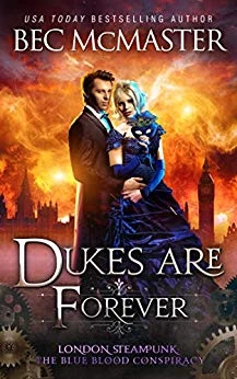 Dukes Are Forever (London Steampunk: The Blue Blood Conspiracy #5) by Bec McMaster